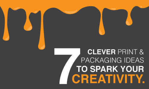 7 Clever Print & Packaging Ideas To Spark Your Creativity