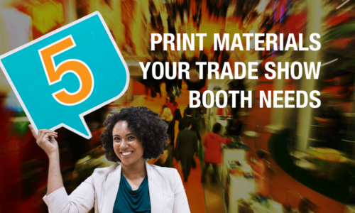 Five Print Materials Your Trade Show Booth Needs
